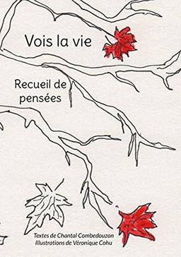 Vois la vie : Recueil de pensées