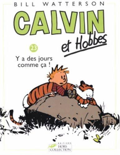 Calvin et Hobbes. Vol. 23. Y a des jours comme ça !