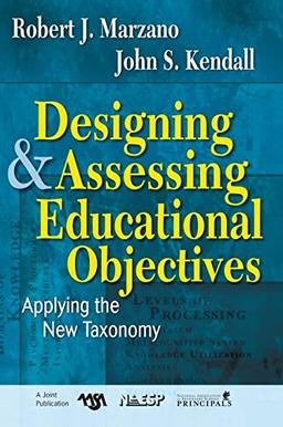 Designing & Assessing Educational Objectives: Applying the New Taxonomy