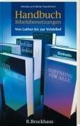 Handbuch Bibelübersetzungen: Von Luther bis zur Volxbibel