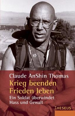 Krieg beenden - Frieden leben. Ein Soldat überwindet Hass und Gewalt