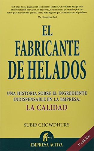 El Fabricante de Helados: Una Historia Sobre el Ingrediente Indispensable en la Empresa: La Calidad (Narrativa empresarial)