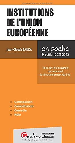 Institutions de l'Union européenne : tout sur les organes qui assurent le fonctionnement de l'UE : 2021-2022