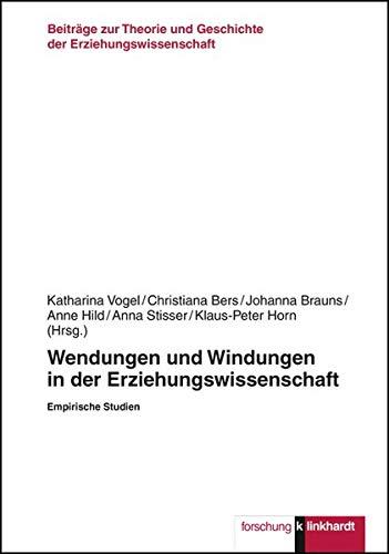 Wendungen und Windungen in der Erziehungswissenschaft: Empirische Studien (Klinkhardt forschung. Beiträge zur Theorie und Geschichte der Erziehungswissenschaft)