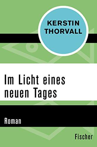 Im Licht eines neuen Tages: Roman