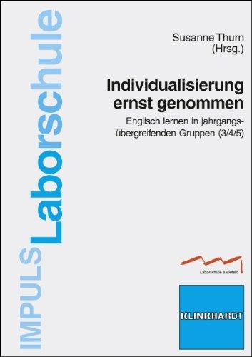 Individualisierung ernst genommen: Englisch lernen in jahrgangsübergreifenden Gruppen (3/4/5)