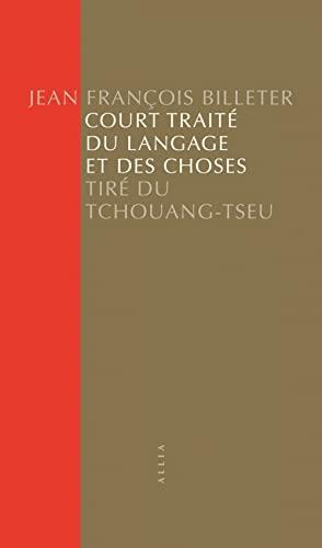 Court traité du langage et des choses : tiré du Tchouang-Tseu