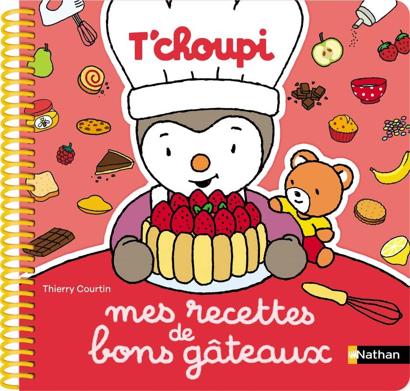 T'choupi : mes recettes de bons gâteaux