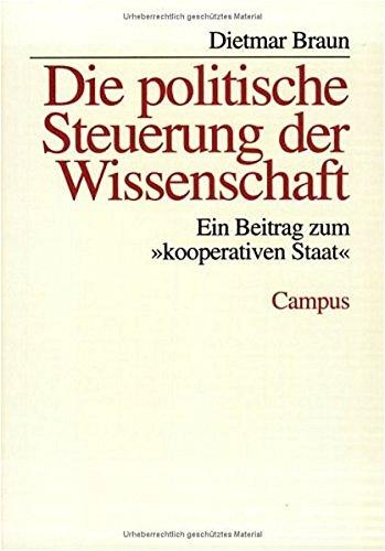 Die politische Steuerung der Wissenschaft. Ein Beitrag zum "kooperativen Staat".