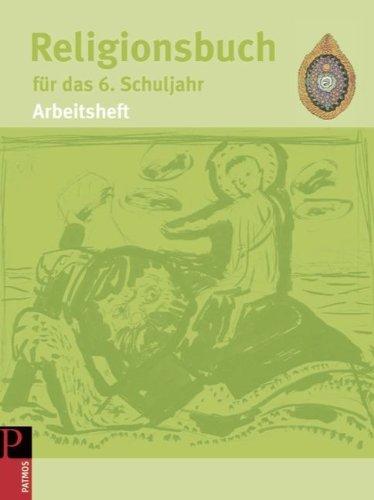 Religionsbuch für das 6. Schuljahr. Arbeitsheft