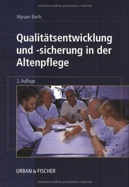 Qualitätsentwicklung und -Sicherung in der Altenpflege