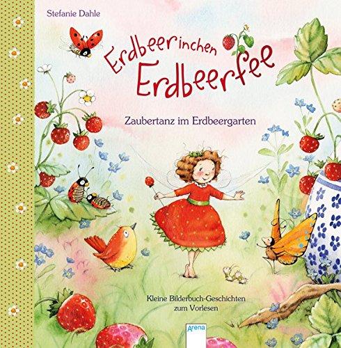 Erdbeerinchen Erdbeerfee. Zaubertanz im Erdbeergarten