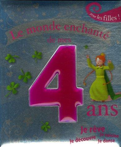 Le monde enchanté de mes 4 ans : pour les filles !