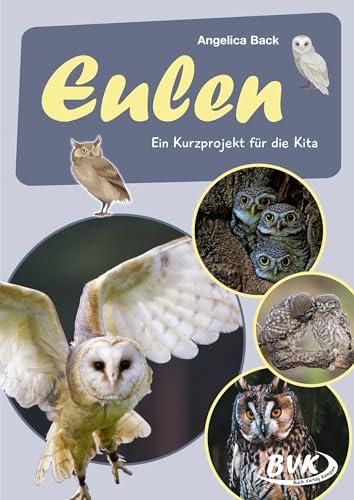 Eulen: Ein Kurzprojekt für die Kita (Kita-Kurzprojekte) (Kindergarten kompakt: Material für Erzieher)