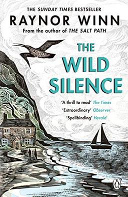 The Wild Silence: The Sunday Times Bestseller from the author of The Salt Path