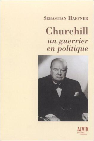 Churchill : un guerrier en politique