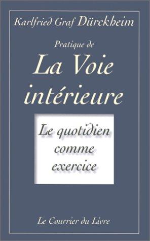 Pratique de la voie intérieure : le quotidien comme exercice