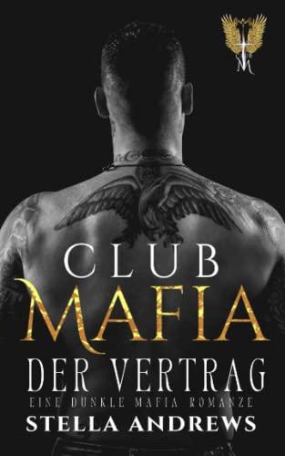 Club Mafia - Der Vertrag: Eine dunkle Mafia-Romanze