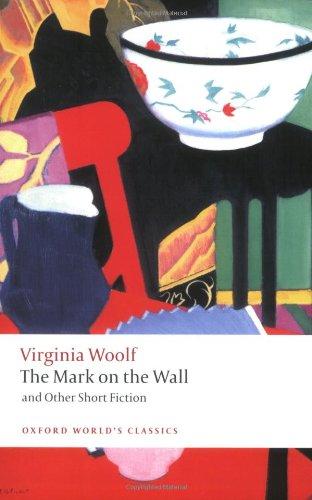 Mark on the Wall and Other Short Fiction (Oxford World's Classics)