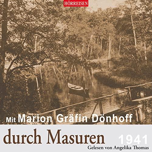 Mit Marion Gräfin Dönhoff durch Masuren: Lesung (Hörreisen)