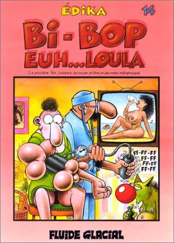 Bip bop euh... loula