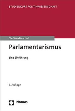 Parlamentarismus: Eine Einführung (Studienkurs Politikwissenschaft)