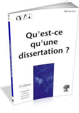 Qu'est-ce qu'une dissertation ? : comprendre et réussir l'exercice de dissertation