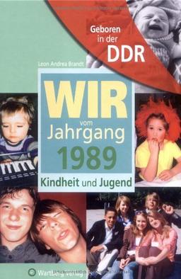 Geboren in der DDR. Wir vom Jahrgang 1989 Kindheit und Jugend