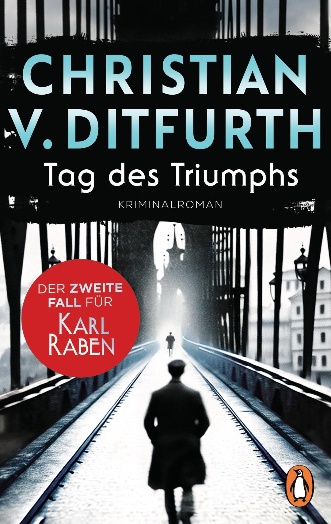 Tag des Triumphs: Der zweite Fall für Karl Raben. Die neue Krimireihe des Bestsellerautors angesiedelt im historischen Berlin. (Karl-Raben-Reihe, Band 2)