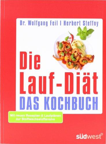 Die Lauf-Diät - Das Kochbuch: Mit neuen Rezepten & Laufplänen zur Stoffwechseloffensive