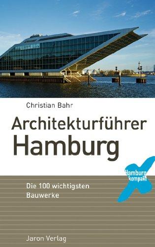 Architekturführer Hamburg: Die 100 wichtigsten Bauwerke