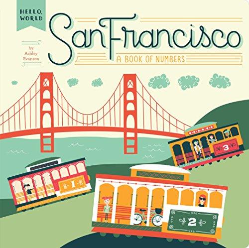 San Francisco: A Book of Numbers (Hello, World)