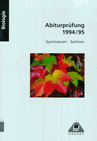 Abiturprüfung 1994/95 Biologie Gymnasium Sachsen