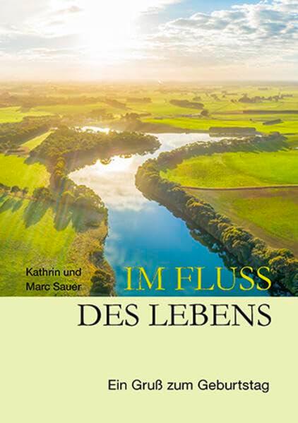 Im Fluss des Lebens: Ein Gruß zum Geburtstag (Fundus-Reihe)