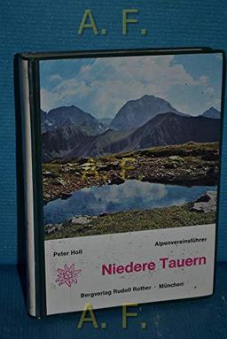 Niedere Tauern : e. Führer für Täler, Hütten u. Berge.