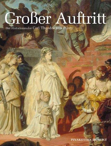 Großer Auftritt. Piloty und die Historienmalerei