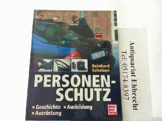 Personenschutz: Geschichte - Ausbildung - Ausrüstung