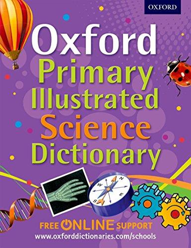 Oxford Primary Illustrated Science Dictionary (Oxford Dictionary)