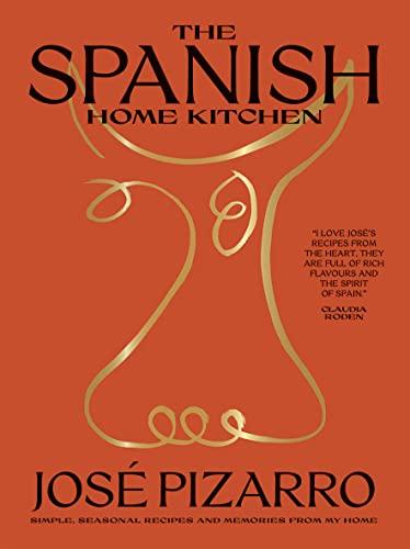 Spanish Home Cooking: Simple, Seasonal Recipes from My Home