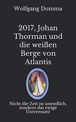 2017, Johan Thorman und die weißen Berge von Atlantis