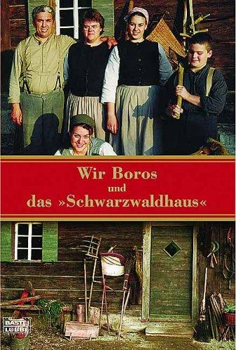 Wir Boros und das Schwarzwaldhaus.