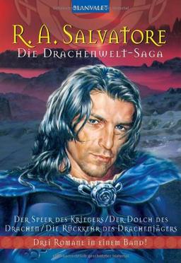 Die Drachenwelt-Saga: Der Speer des Kriegers - Der Dolch des Drachen - Die Rückkehr des Drachenjägers - Drei Romane in einem Band!