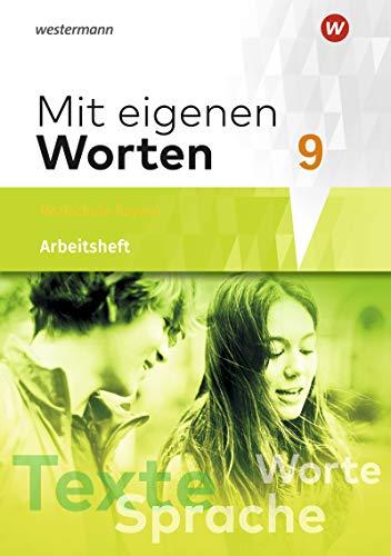 Mit eigenen Worten - Sprachbuch für bayerische Realschulen Ausgabe 2016: Arbeitsheft 9