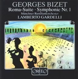 Bizet: Roma-Suite; Sinfonie No.1