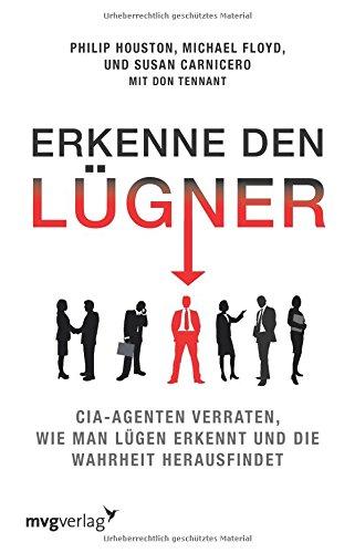 Erkenne den Lügner: CIA-Agenten verraten, wie man Lügen erkennt und die Wahrheit herausfindet