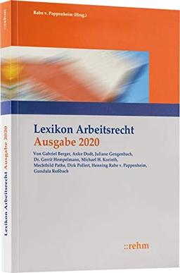 Lexikon Arbeitsrecht 2020: Praxisprobleme in der Privatwirtschaft schnell lösen