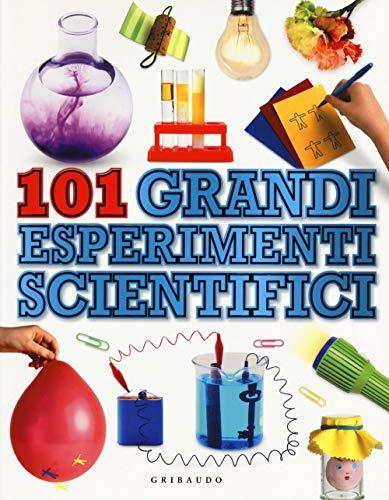 101 grandi esperimenti scientifici (Enciclopedia per ragazzi)