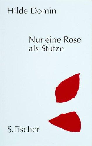 Nur eine Rose als Stütze: Gedichte