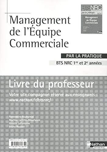 Management de l'Équipe Commerciale /par la pratique BTS NRC par la pratique: Livre du professeur