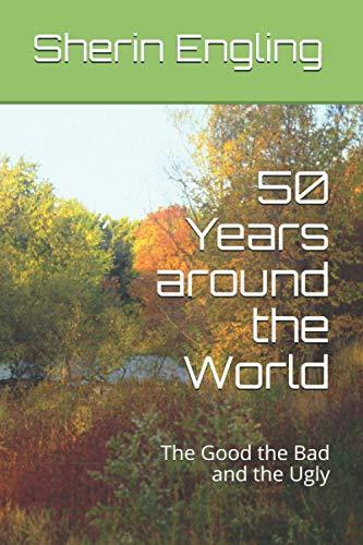 50 Years around the World: The Good the Bad and the Ugly